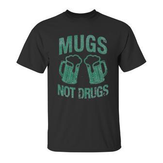 Mugs Not Drugs Unisex T-Shirt | Favorety