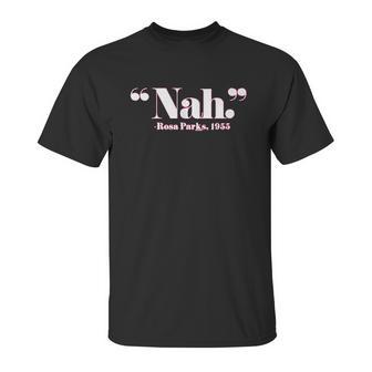 Nah Rosa Parks Back Of The Bus Unisex T-Shirt | Favorety