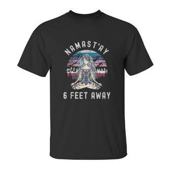 Namastay 6 Feet Away Social Distancing Design Unisex T-Shirt | Favorety AU