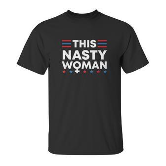 This Nasty Woman Feminist Unisex T-Shirt | Favorety AU