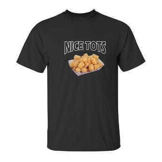 Nice Tots Tater Unisex T-Shirt | Favorety DE