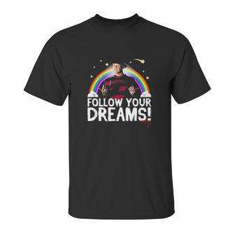 A Nightmare On Elm Street Freddy Follow Dreams Unisex T-Shirt | Favorety CA