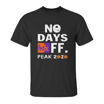 No Days Fedex Ff Peak 2020 Coronavirus Shirt Unisex T-Shirt | Favorety