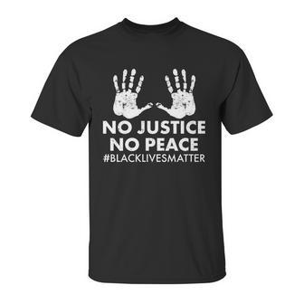 No Justice No Peace Blacklivesmatter Hand Prints Unisex T-Shirt | Favorety