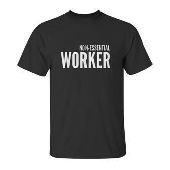 Non Essential Worker Funny Social Distancing Gift Unisex T-Shirt | Favorety UK