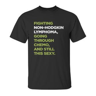 Non-Hodgkin Lymphoma T-Shirt With Inspirational Chemo Quote Unisex T-Shirt | Favorety AU