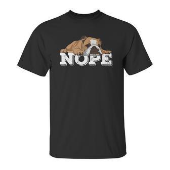 Nope Lazy English Bulldogs Unisex T-Shirt | Favorety AU