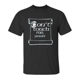 Do Not Touch Me Peasant Unisex T-Shirt | Favorety CA