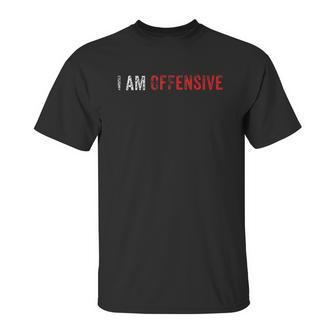 I Am Offensive | Cybersecurity Pentest Red Team Hacker Gift Unisex T-Shirt | Favorety AU