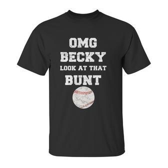 Omg Becky Look At That Bunt Baseball Unisex T-Shirt | Favorety