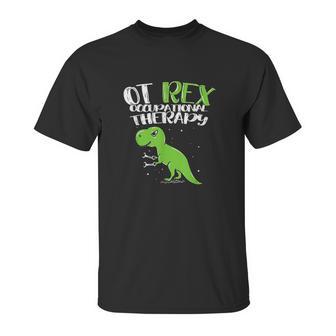 Ot Rex Occupational Therapy Unisex T-Shirt | Favorety