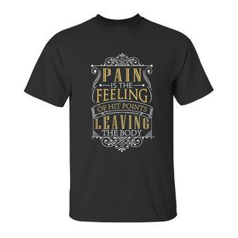 Pain Is Hit Points Leaving The Body Funny Unisex T-Shirt | Favorety AU