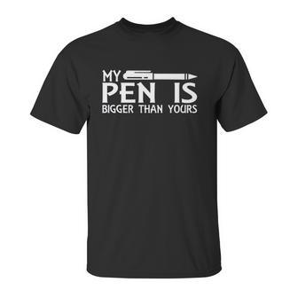 My Pen Is Bigger Than Your Unisex T-Shirt | Favorety AU