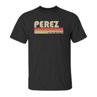 Perez Surname Funny Retro Vintage 80S 90S Family Reunion Unisex T-Shirt | Favorety