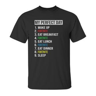 My Perfect Day Video Games Cool Gamer Play Fortnite All Day 2020 Unisex T-Shirt | Favorety UK