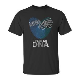 Philadelphia Eages Its In My Dna Tshirt Unisex T-Shirt | Favorety