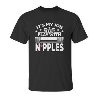 Play With Nipples Unisex T-Shirt | Favorety