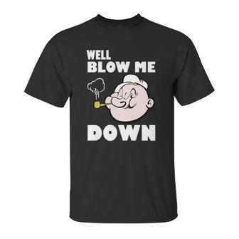 Popeye Blow Me Unisex T-Shirt | Favorety