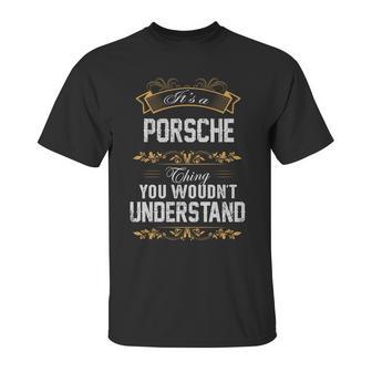 Porsche Shirt Porsche Family Name Porsche Funny Name Gifts T Shirt Unisex T-Shirt | Favorety AU