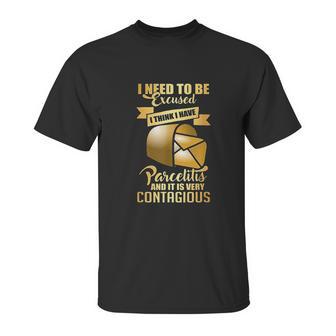 Postal Worker Parcelitis Very Contagious Funny Gift Unisex T-Shirt | Favorety UK