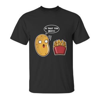 I Am A Potato Gift French Fry Gift Potato Gift Cool Gift Graphic Design Printed Casual Daily Basic Unisex T-Shirt | Favorety