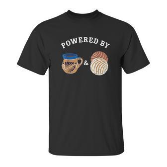 Powered By Conchas And Cafecito Cafe Atole Mexican Pan Dulce Unisex T-Shirt | Favorety UK