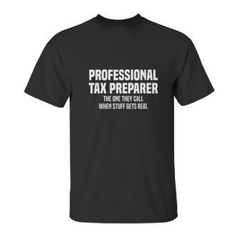 Professional Tax Preparer Tax Season Taxes Tax Accountant Unisex T-Shirt | Favorety CA