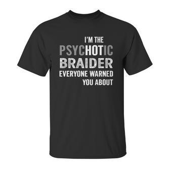 Psychotic Braider Job Shirts Unisex T-Shirt | Favorety UK