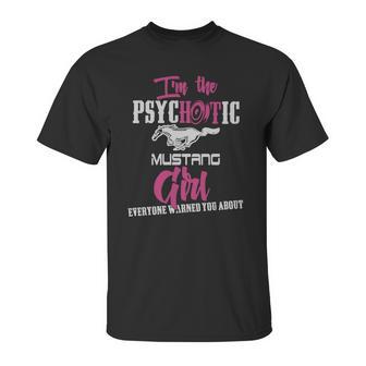 Im The Psychotic Mustang Girl Tshirt Unisex T-Shirt | Favorety DE