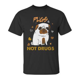 Pugs Not Drugs Pug Lover Dog Owner Funny Presents Unisex T-Shirt | Favorety CA