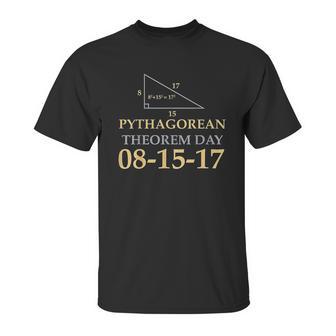 Pythagoras Pythagorean Theorem Day August 15 2017 Unisex T-Shirt | Favorety UK