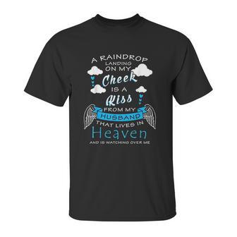 Raindrop Is A Kiss From My Husband That Is In Heaven Unisex T-Shirt | Favorety AU