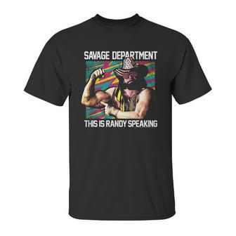 Randy Macho Man Savage This Is Randy Speaking Unisex T-Shirt | Favorety AU