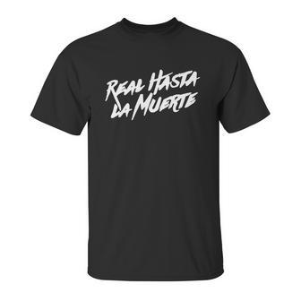 Real Hasta La Muerte Camisa Unisex T-Shirt | Favorety DE