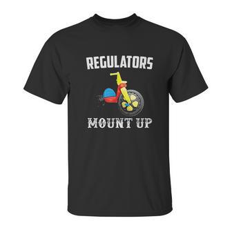 Regulators Mount Up Funny Hip Hop Rap Unisex T-Shirt | Favorety CA