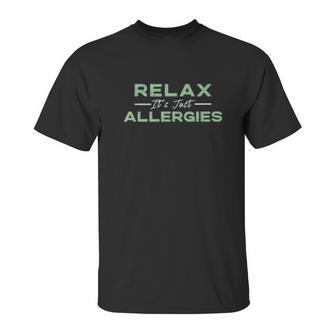 Relax Its Just Allergies Social Distancing Unisex T-Shirt | Favorety CA