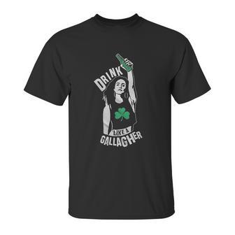 Retta Drink Like A Gallagher Ladies Unisex T-Shirt | Favorety DE