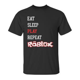 Roblox Eat Sleep Play Repeat Unisex T-Shirt | Favorety CA