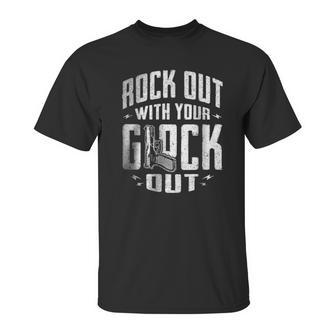 Rock Out With Your Glock Out Unisex T-Shirt | Favorety AU