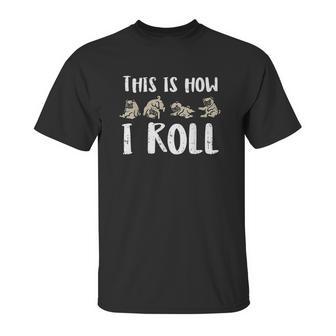 This Is How I Roll Pug Cute Dog Lover Unisex T-Shirt | Favorety CA