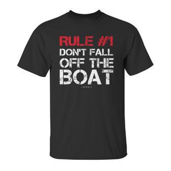 Rule 1 Don T Fall Off The Boat Shirt - Funny Cruise Shirts Unisex T-Shirt | Favorety CA