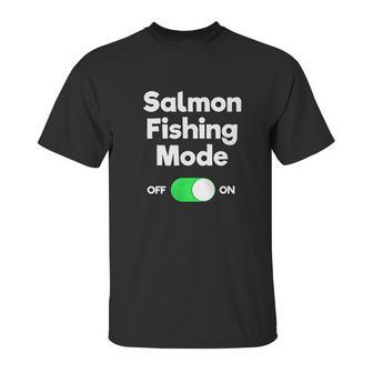 Salmon Fishing Gift Funny Fisher Mode Unisex T-Shirt | Favorety CA