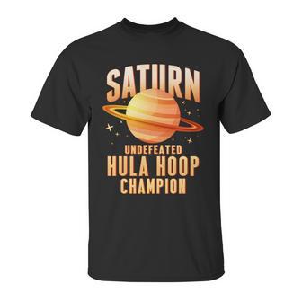 Saturn Undefeated Hula Hoop Champion Unisex T-Shirt | Favorety