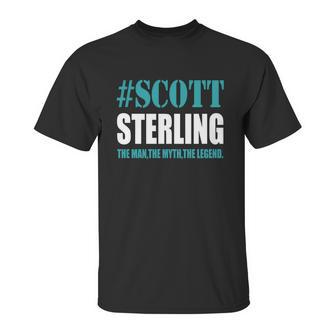 Scott Sterling The Man The Myth The Legend Unisex T-Shirt | Favorety AU