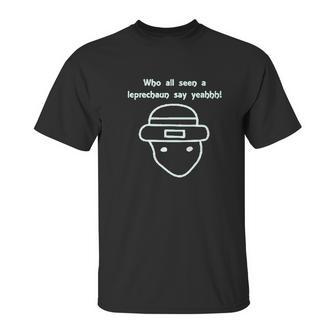 Who All Seen A Leprechaun Sketch Unisex T-Shirt | Favorety