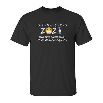 Seniors Class Of 2021 The One With The Pandemic Graduation Unisex T-Shirt | Favorety AU