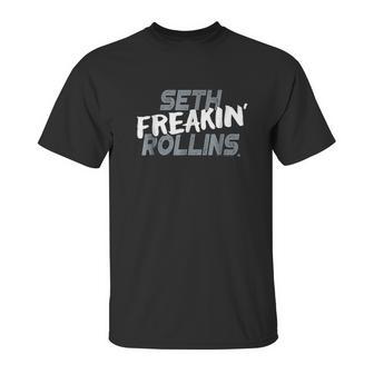 Seth Freakin Rollins Unisex T-Shirt | Favorety AU