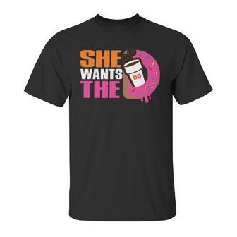 She Wants The D - Dunkin Donuts Unisex T-Shirt | Favorety DE