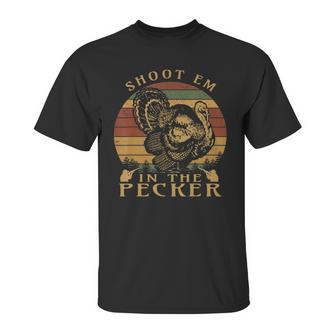 Shoot Em In The Pecker Funny Turkey Hunting T-Shirt Unisex T-Shirt | Favorety CA