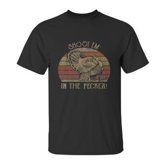 Shoot Em’ In The Pecker Turkey Hunting Unisex T-Shirt | Favorety